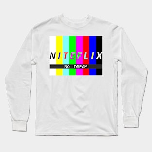 Niteflix. Inside cinema. No dream Long Sleeve T-Shirt